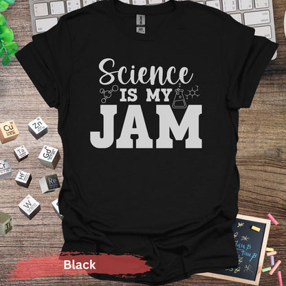 Science Is My Jam T-Shirt - Black / S - Physical Item