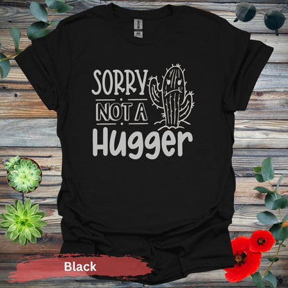 Sorry Not a Hugger T-shirt - Black / S - Physical Item