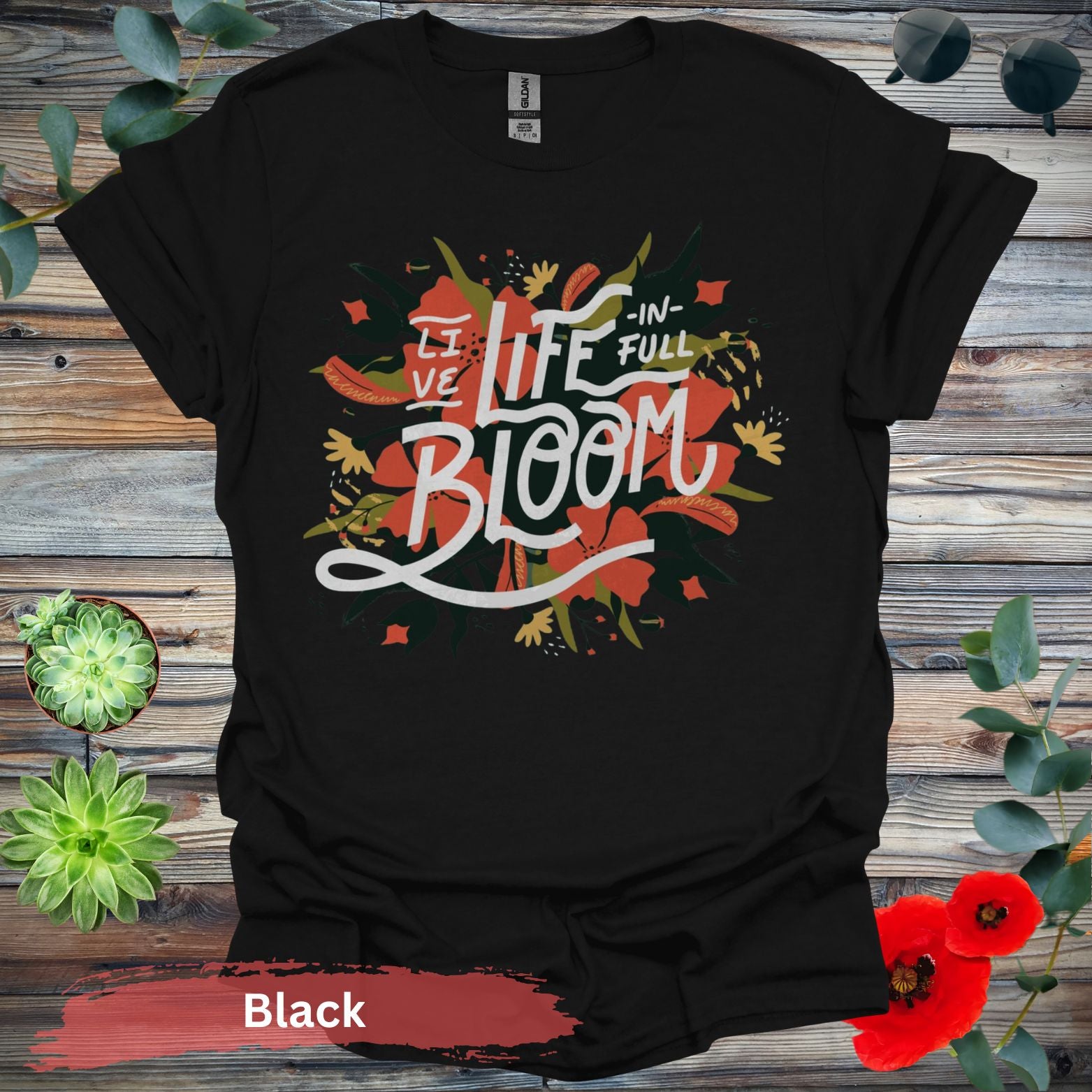 Live Life In Full Bloom T-Shirt - S / Black - Physical Item