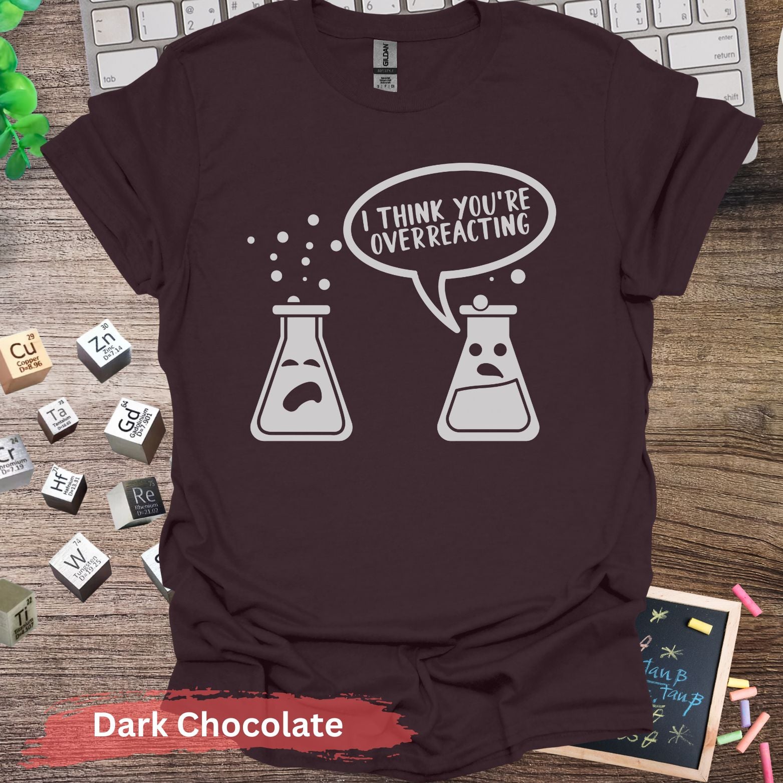 I Think You’re Overreacting T-shirt - Dark Chocolate / S - Physical Item