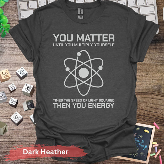 Do You Matter T-Shirt - Dark Heather / S - Physical Item