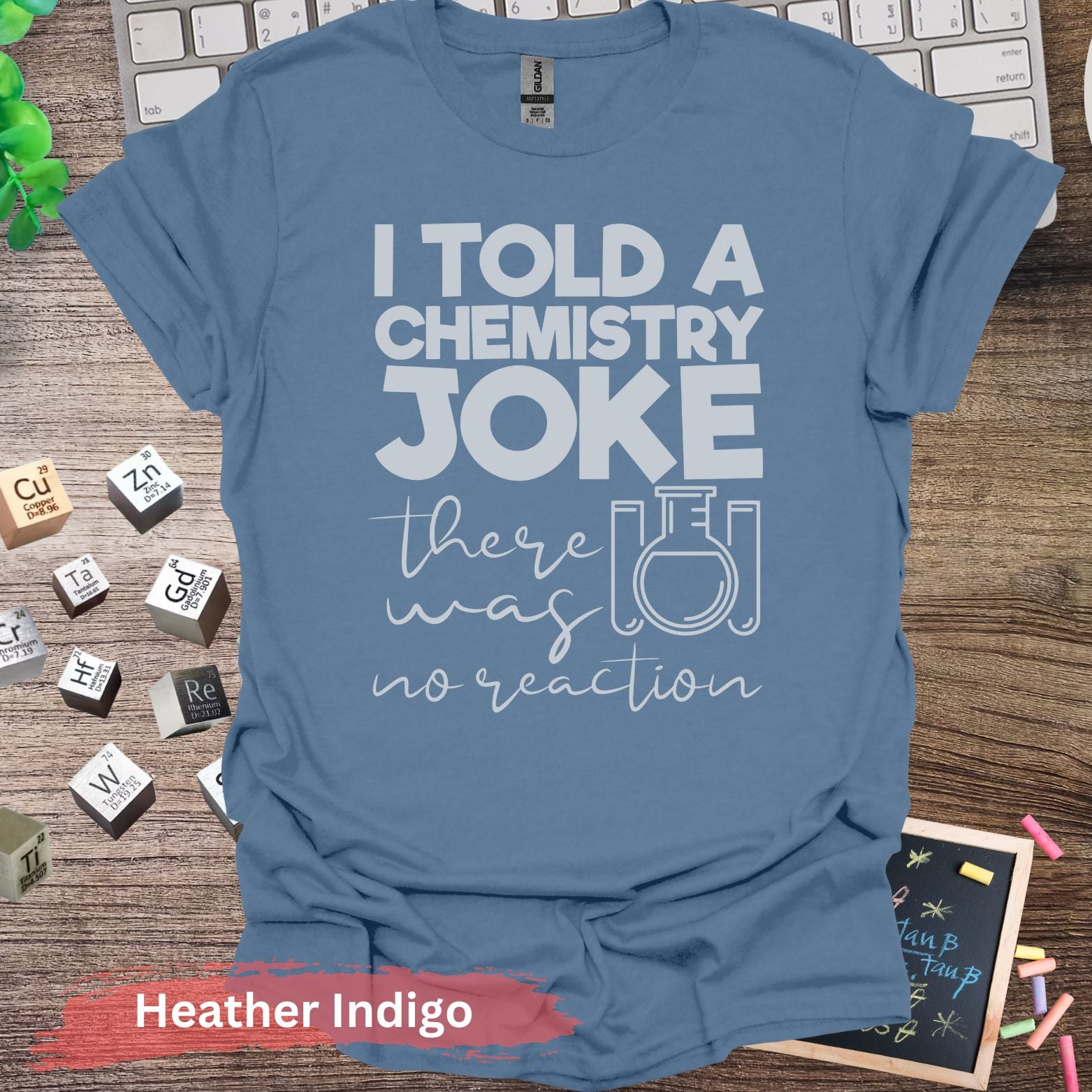 I Told A Chemistry Joke T-Shirt - Heather Indigo / S - Physical Item