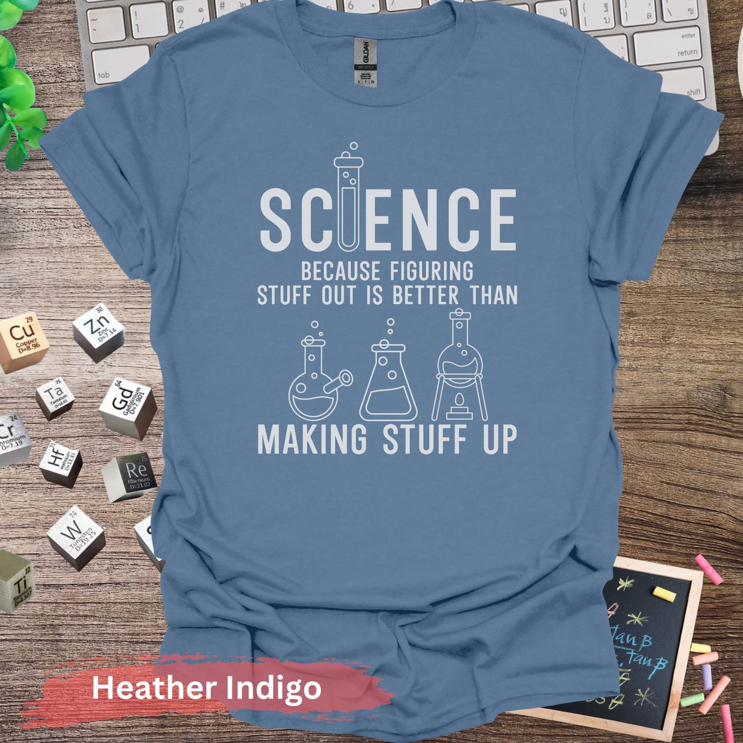 Science Figuring Stuff Out is Better T-Shirt - Heather Indigo / S - Physical Item