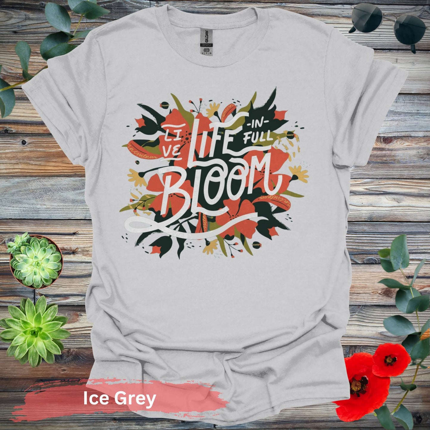 Live Life In Full Bloom T-Shirt - S / Ice Grey - Physical Item