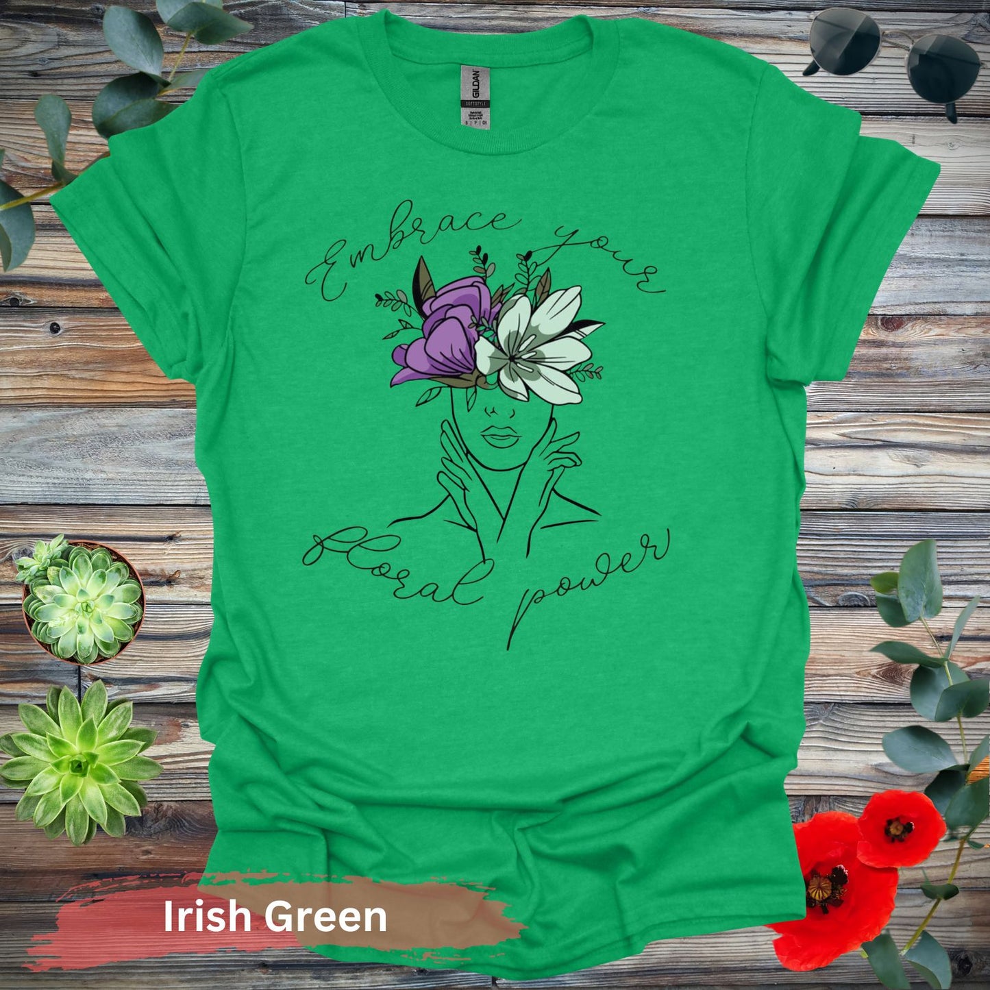 Embrace Your Floral Power T-Shirt - S / Irish Green - Physical Item