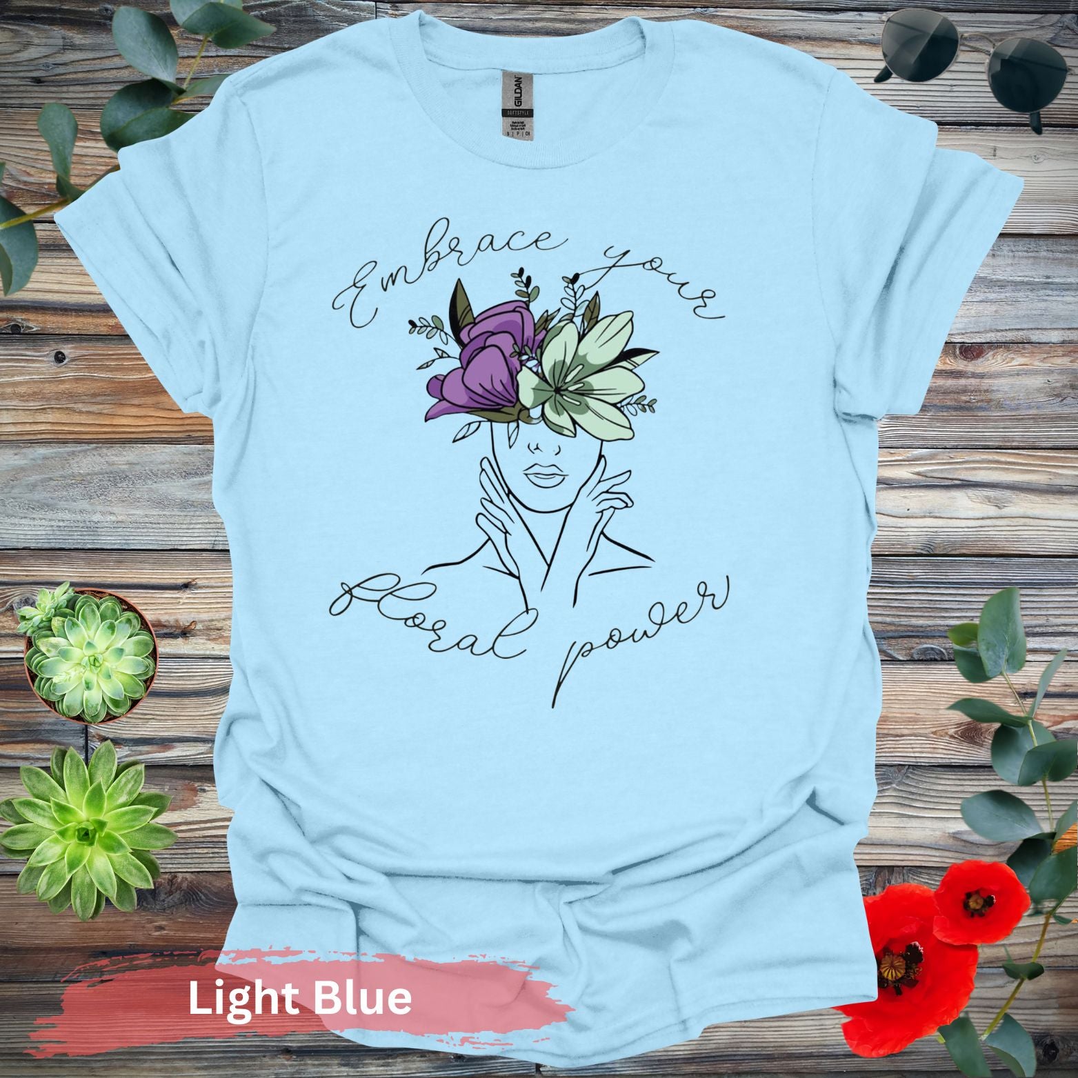 Embrace Your Floral Power T-Shirt - S / Light Blue - Physical Item