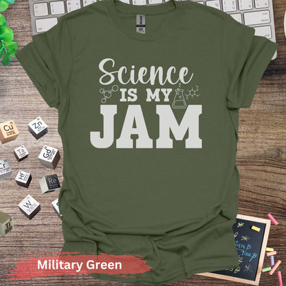 Science Is My Jam T-Shirt - Military Green / S - Physical Item