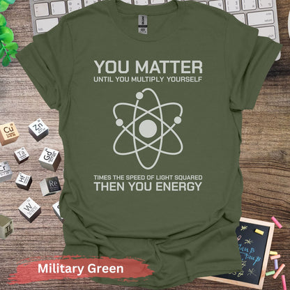 Do You Matter T-Shirt - Military Green / S - Physical Item