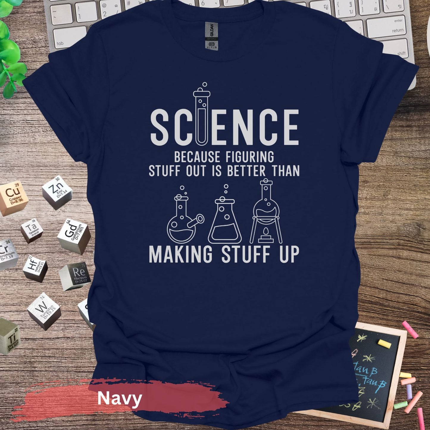 Science Figuring Stuff Out is Better T-Shirt - Navy / S - Physical Item