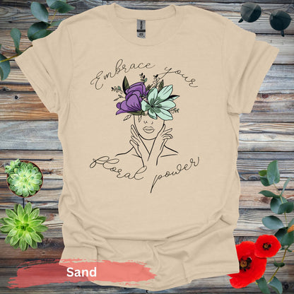 Embrace Your Floral Power T-Shirt - S / Sand - Physical Item