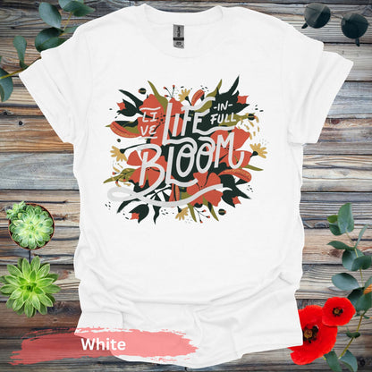 Live Life In Full Bloom T-Shirt - S / White - Physical Item