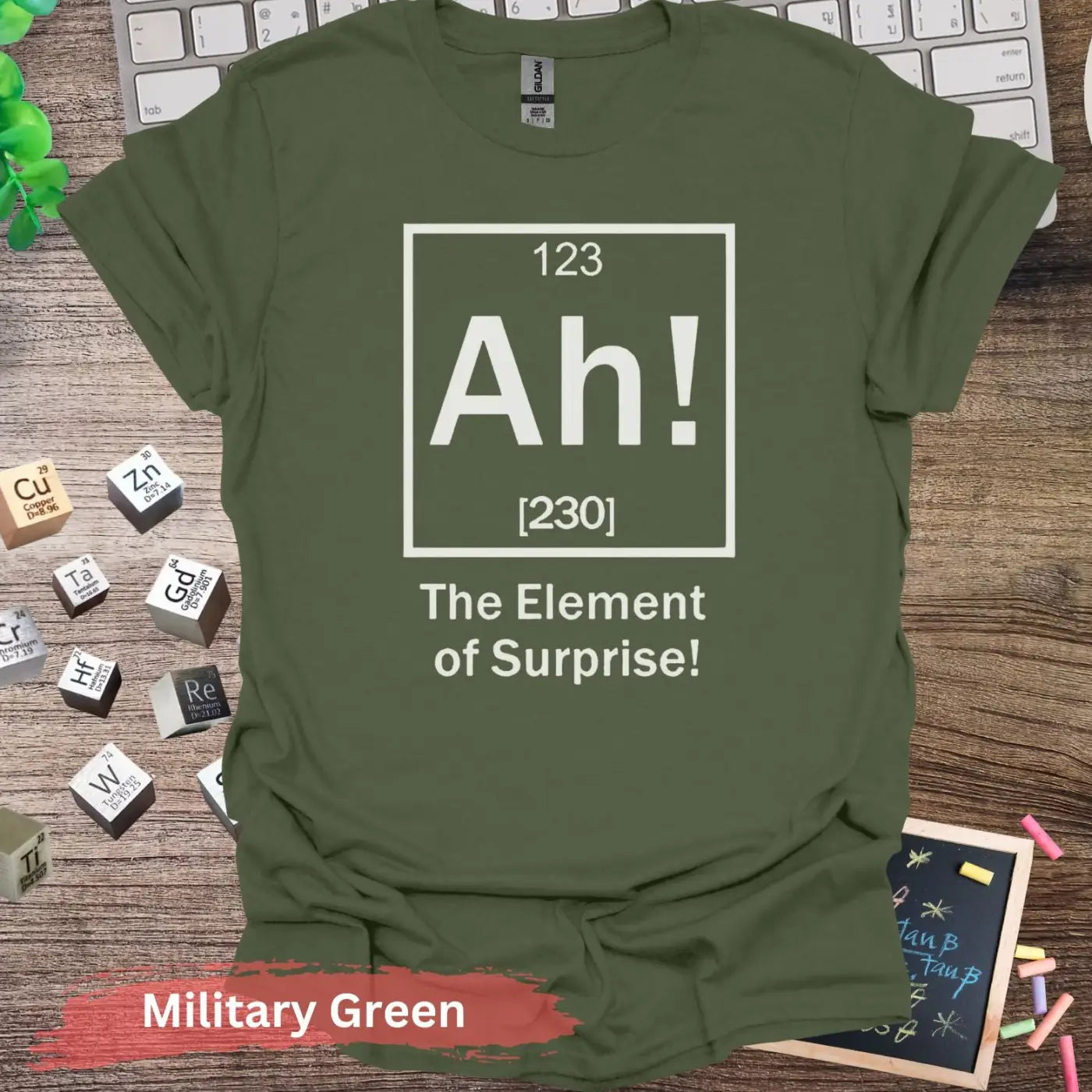 Ah! The Element of Surprise T-Shirt - S / Military Green - Physical Item