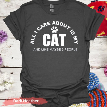 All I Care About Is My Cat T-Shirt - S / Dark Heather - Physical Item