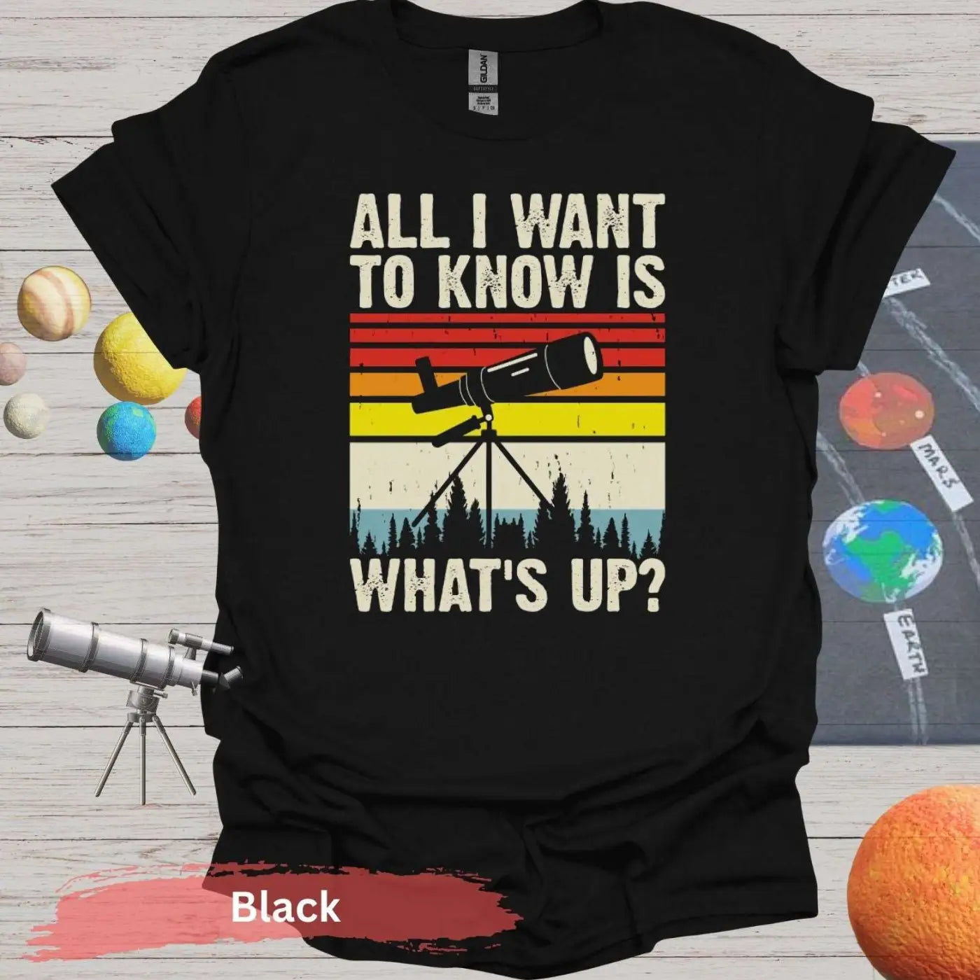 All I want to know is what’s up T-Shirt - S / Black - Physical Item