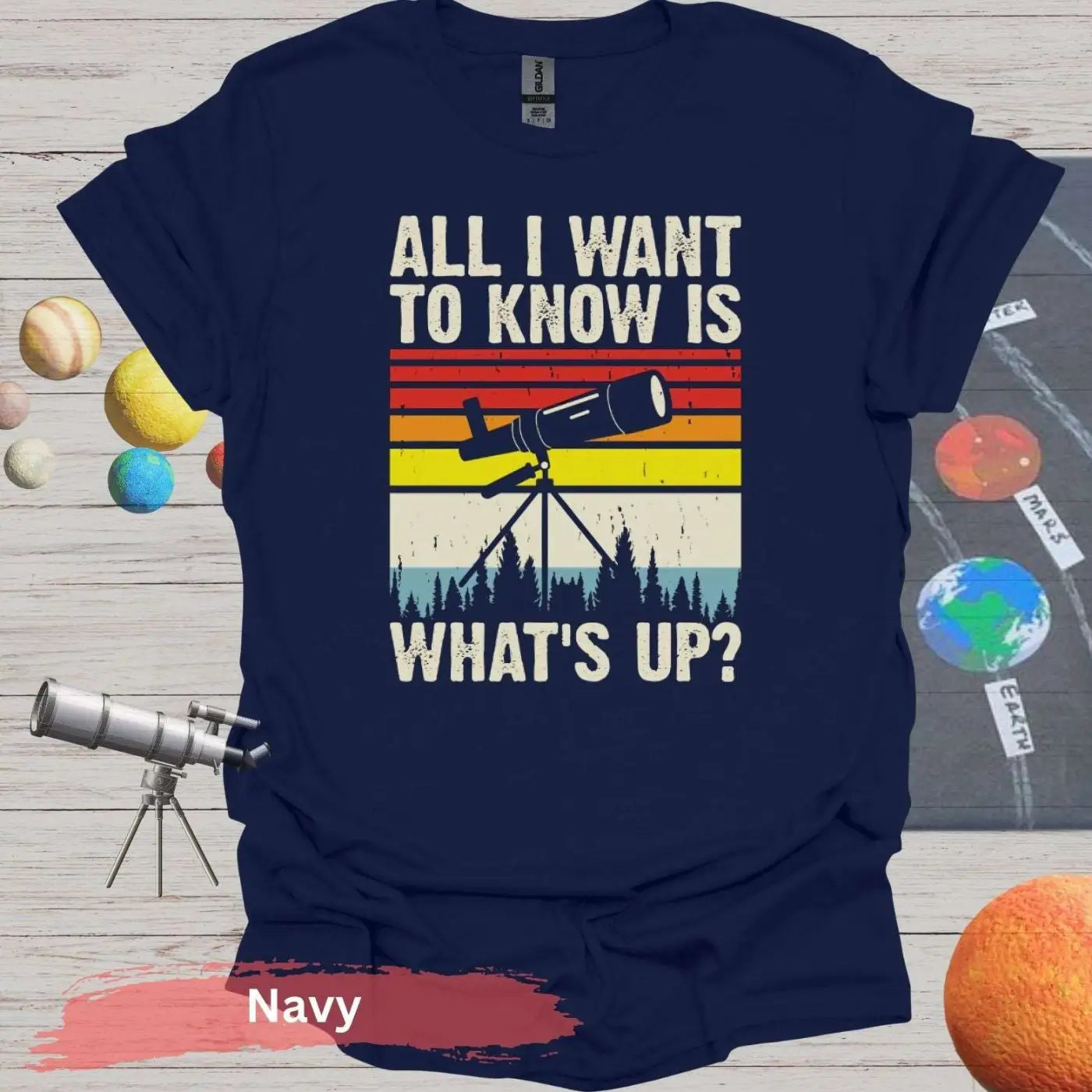 All I want to know is what’s up T-Shirt - S / Navy - Physical Item