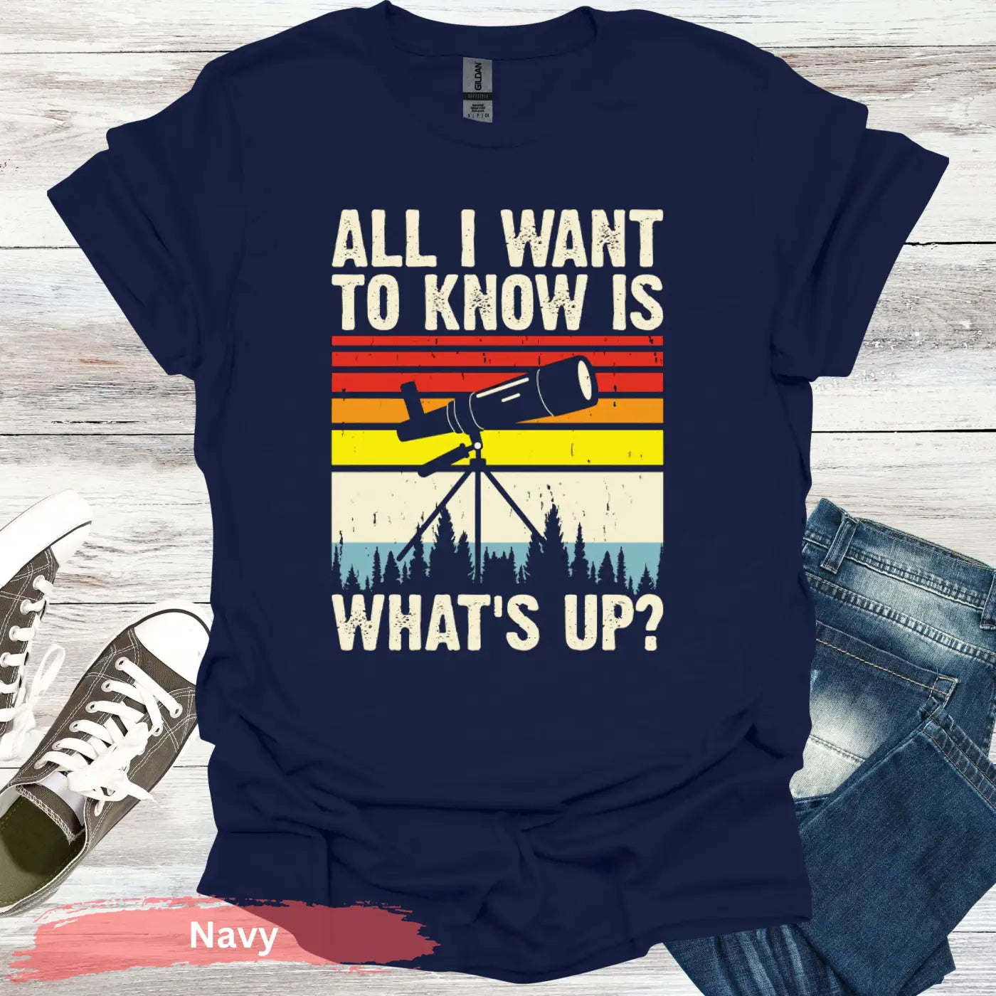 All I want to know is what’s up T-Shirt - S / Navy - Physical Item