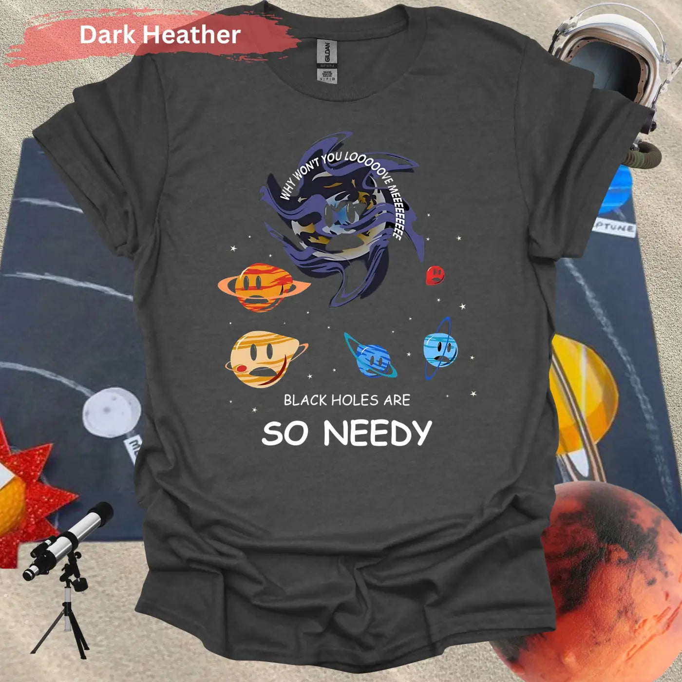 Black Holes are so needy T-shirt - S / Dark Heather - Physical Item