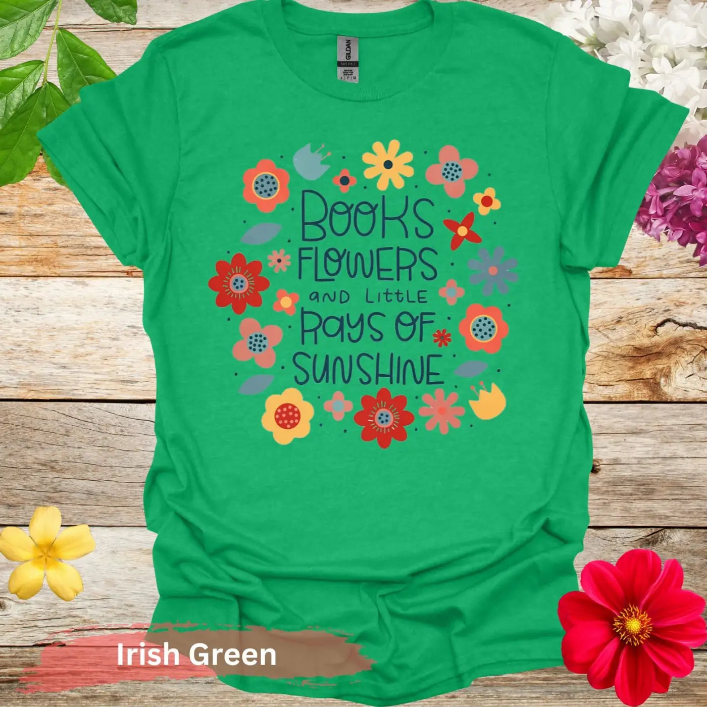 Books Flowers and Sunshine T-Shirt - S / Irish Green - Physical Item