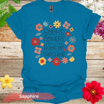 Books Flowers and Sunshine T-Shirt - S / Sapphire - Physical Item