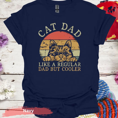 Cat Dad Like A Regular But Cooler T-Shirt - S / Navy - Physical Item