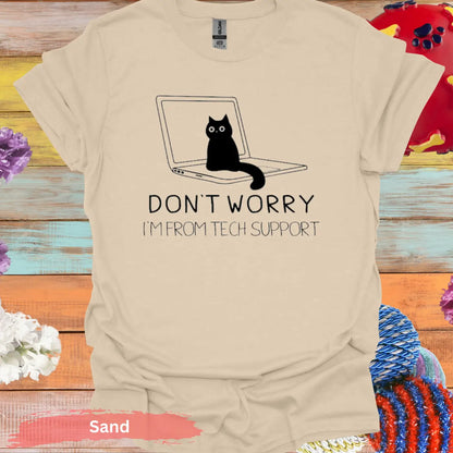 Don’t Worry I’m From Tech Support T-shirt - S / Sand - Physical Item