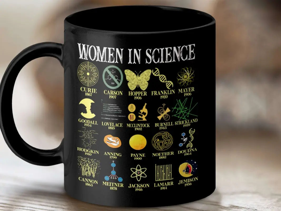 Celebrating Women Pioneers in Science Coffee Tea Mug - black mug 11oz / Physical Item