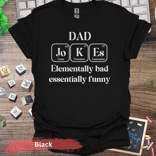 Dad Jokes elementally bad T-Shirt - S / Black - Physical Item