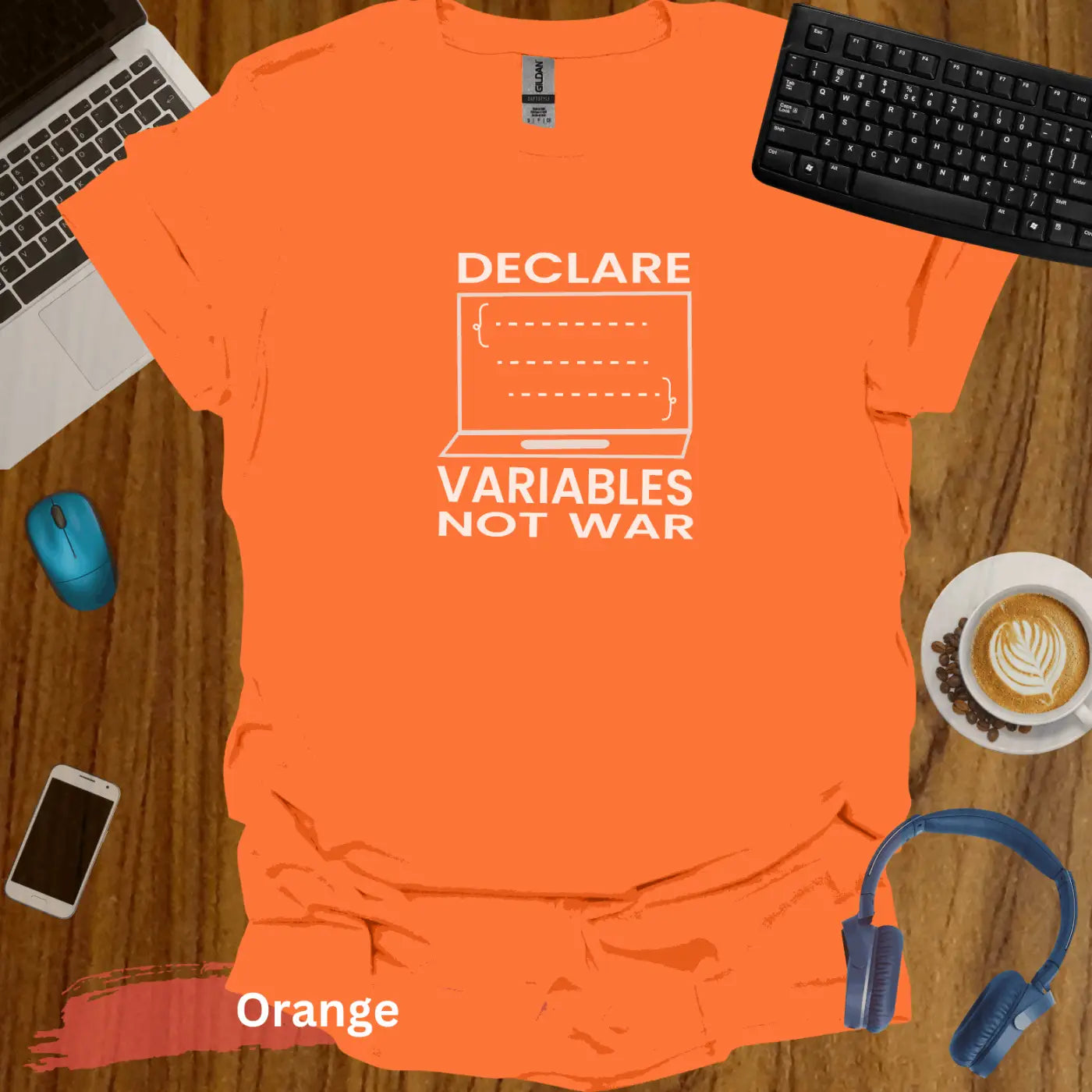 Declare Variables Not War T-Shirt - S / Orange - Physical Item