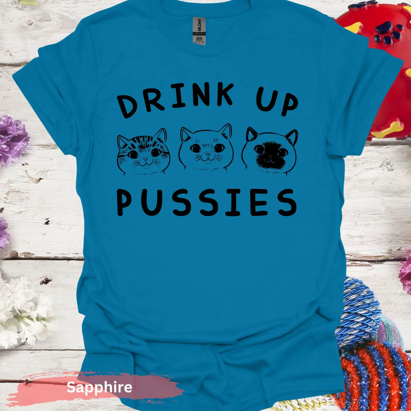 Drink Up Pussies T-shirt - S / Sapphire - Physical Item