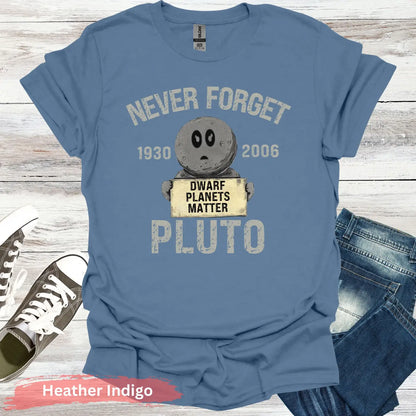 Dwarf Planets Matter T-Shirt - S / Heather Indigo - Physical Item