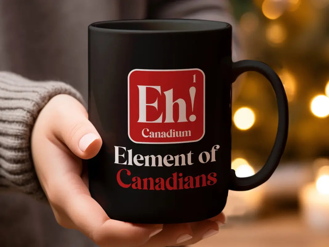 Eh! Element of Canadians Funny Coffee Tea Mug - Physical Item