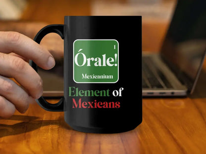 Orale Mexicanium Element of Mexicans Mug - Black mug 15oz / Physical Item