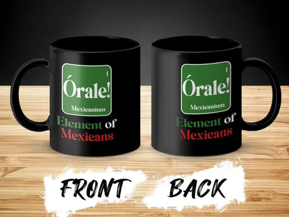 Orale Mexicanium Element of Mexicans Mug - Physical Item