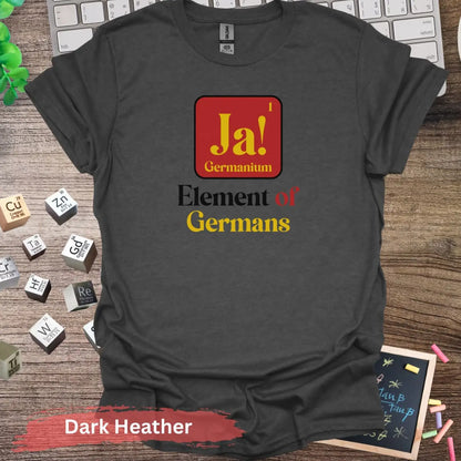 Element of Germans T-Shirt - S / Dark Heather - Physical Item