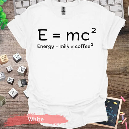 Energy Equals Milk Coffee T-shirt - S / White - Physical Item