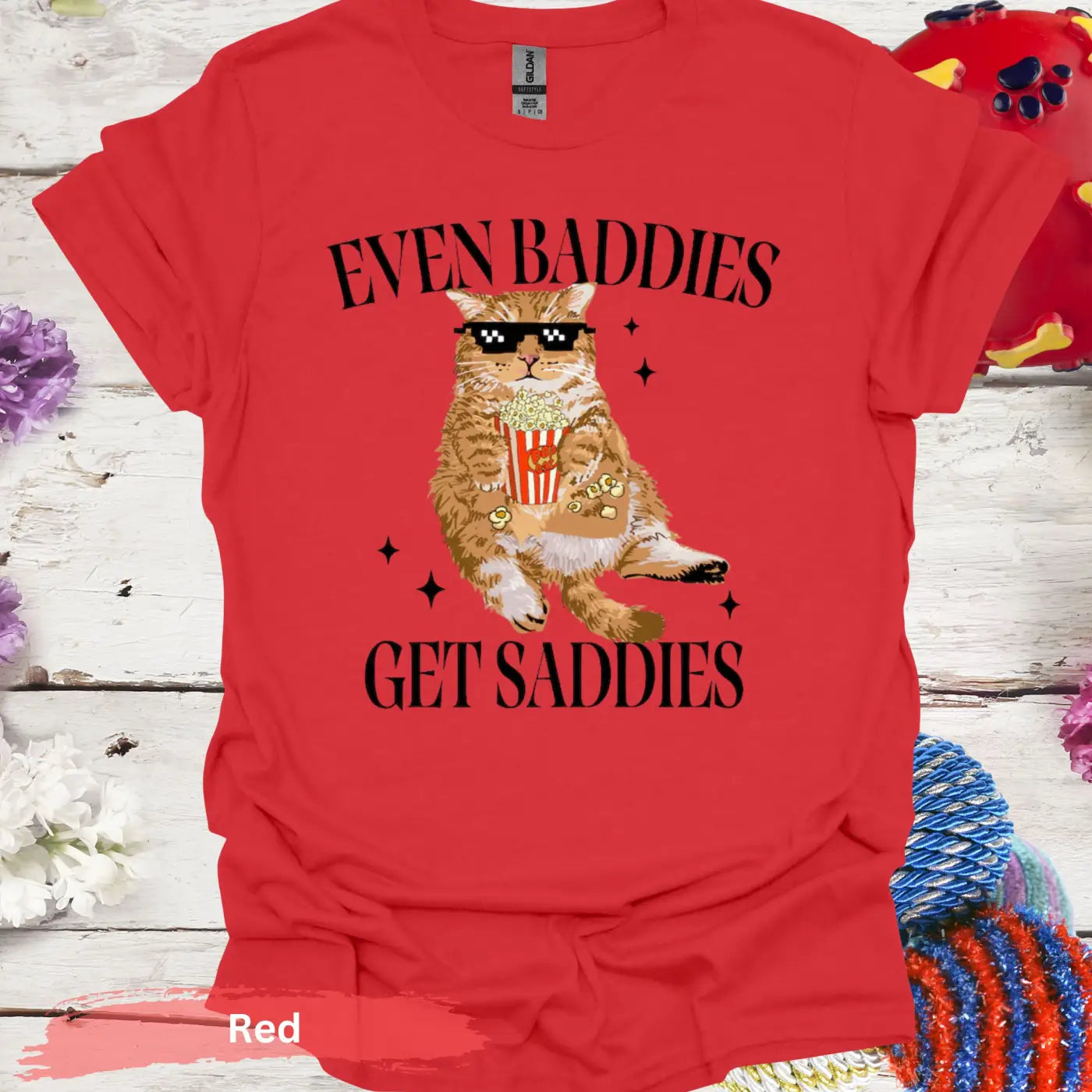 Even Baddies Get Saddies T-shirt - S / Red - Physical Item