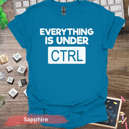 Everything is Under CTRL T-shirt - S / Sapphire - Physical Item