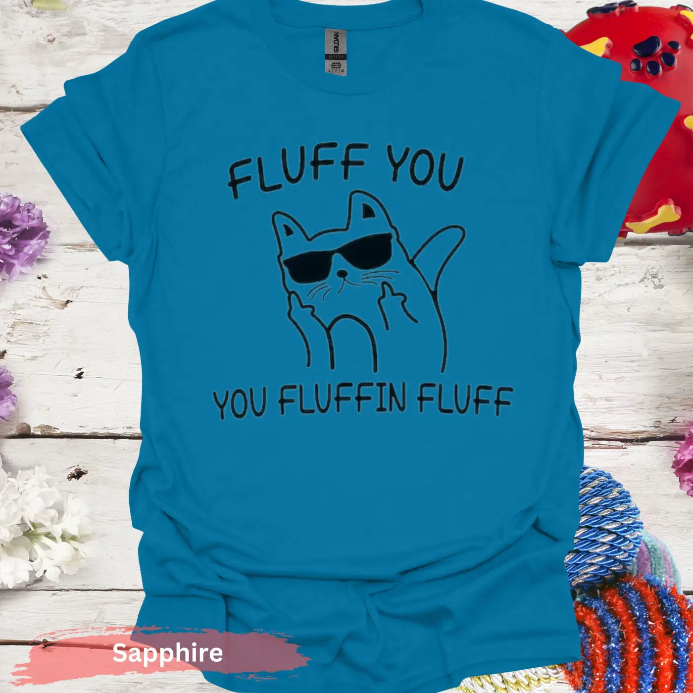 Fluff You Fluffin T-shirt - S / Sapphire - Physical Item