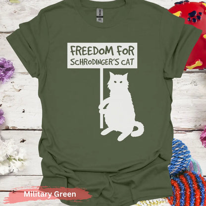 Freedom for Schrödinger’s Cat T-Shirt - S / Military Green - Physical Item