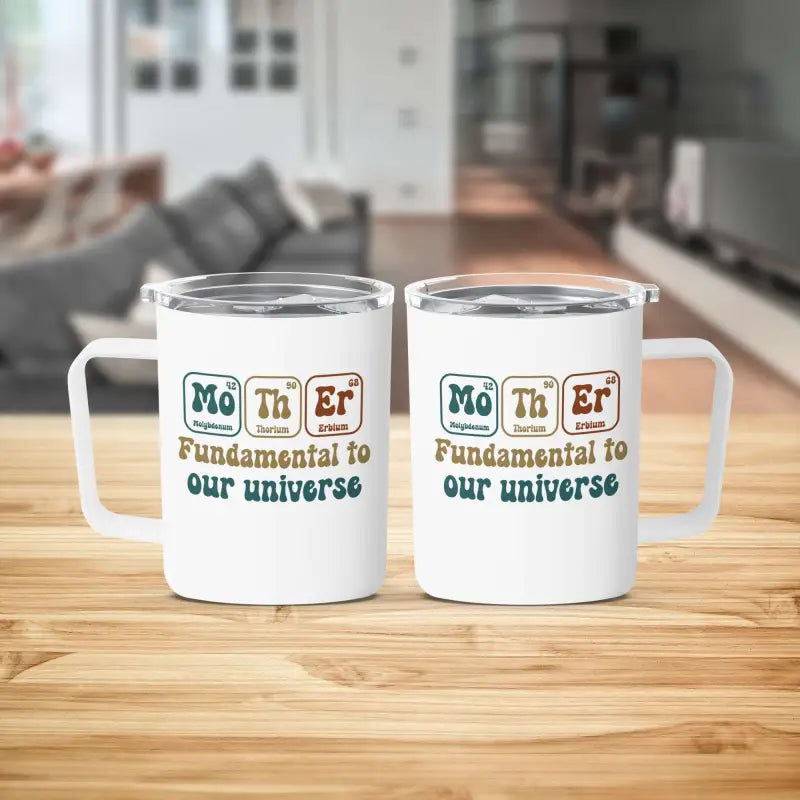 Fundamental to Our Universe Mother Themed Mug - Insulated mug / White / 10oz - Physical Item