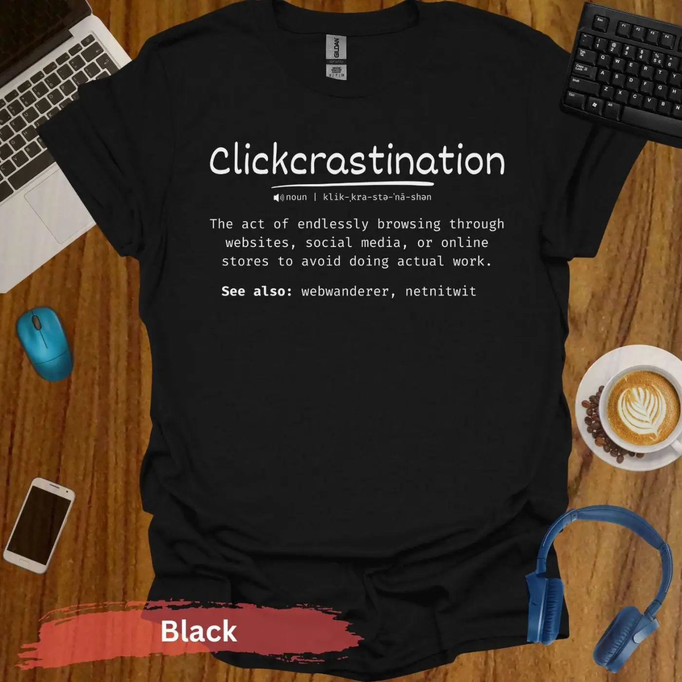 Funny Clickcrastination Definition T-Shirt - S / Black - Physical Item