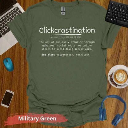 Funny Clickcrastination Definition T-Shirt - S / Military Green - Physical Item