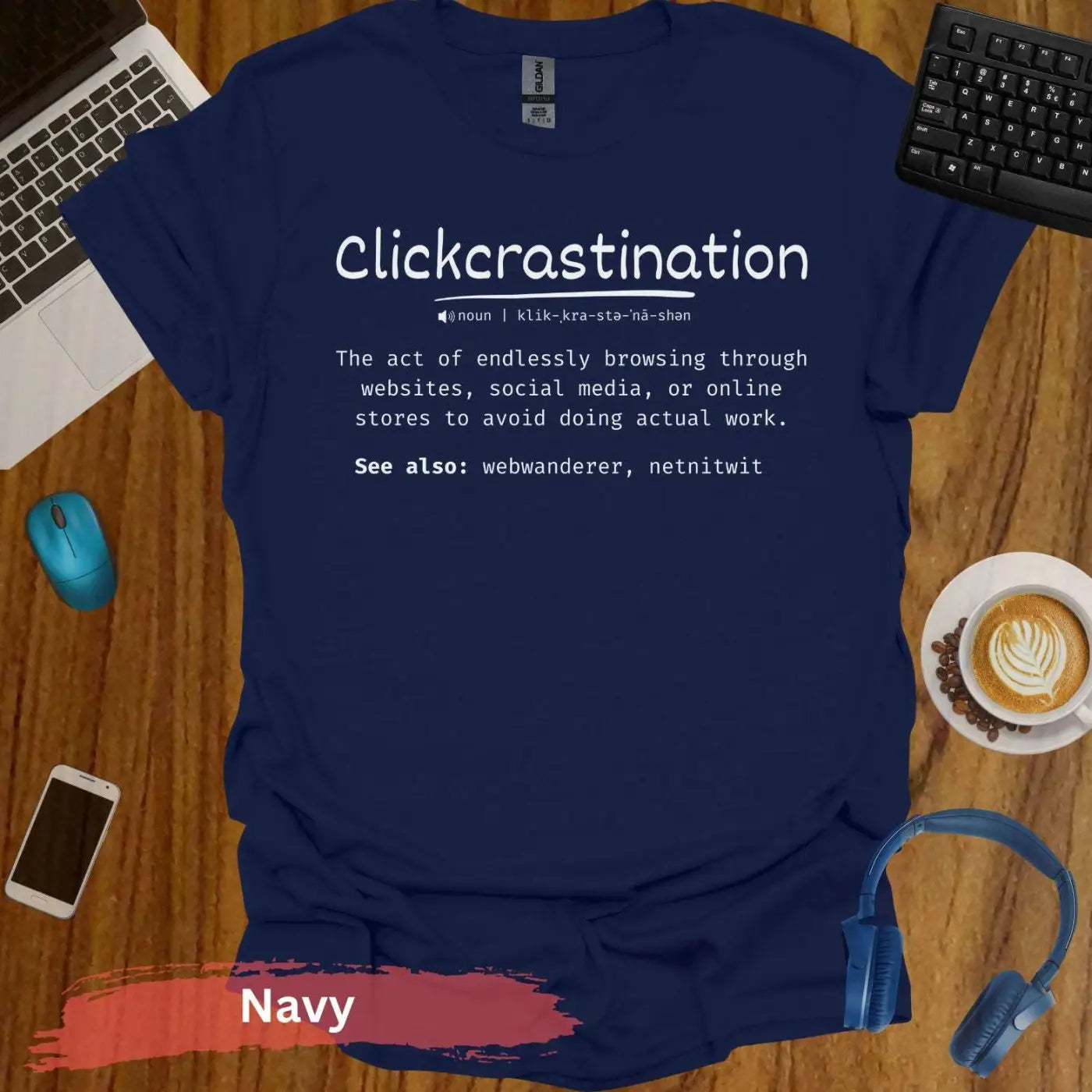 Funny Clickcrastination Definition T-Shirt - S / Navy - Physical Item