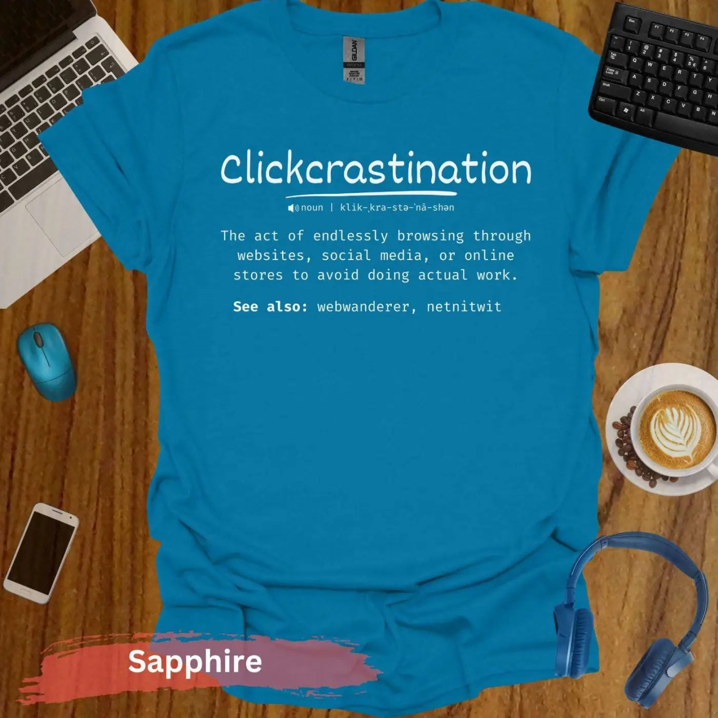 Funny Clickcrastination Definition T-Shirt - S / Sapphire - Physical Item