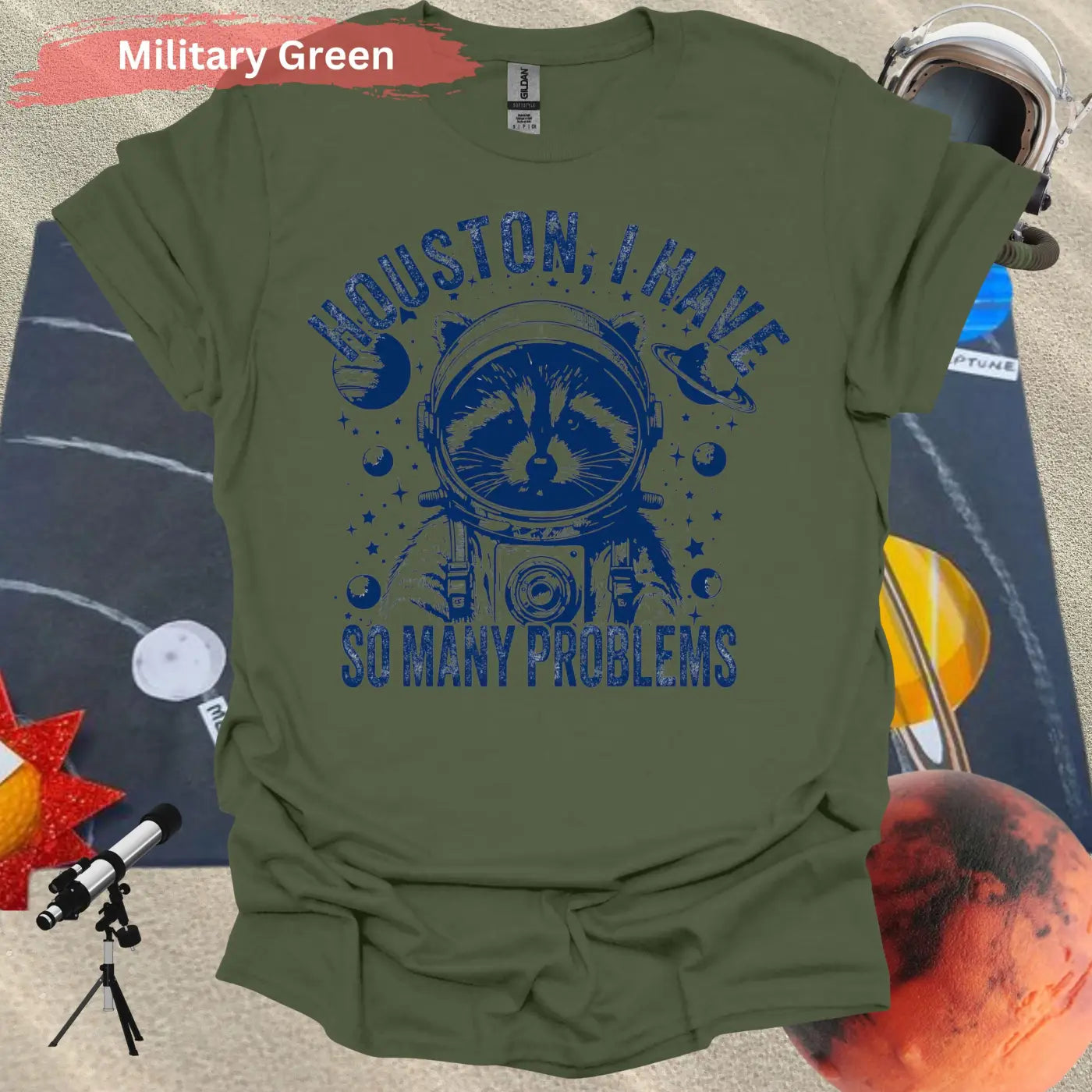 Funny Rocket Raccoon Houston I Have So Many Problem T-Shirt - S / Military Green - Physical Item