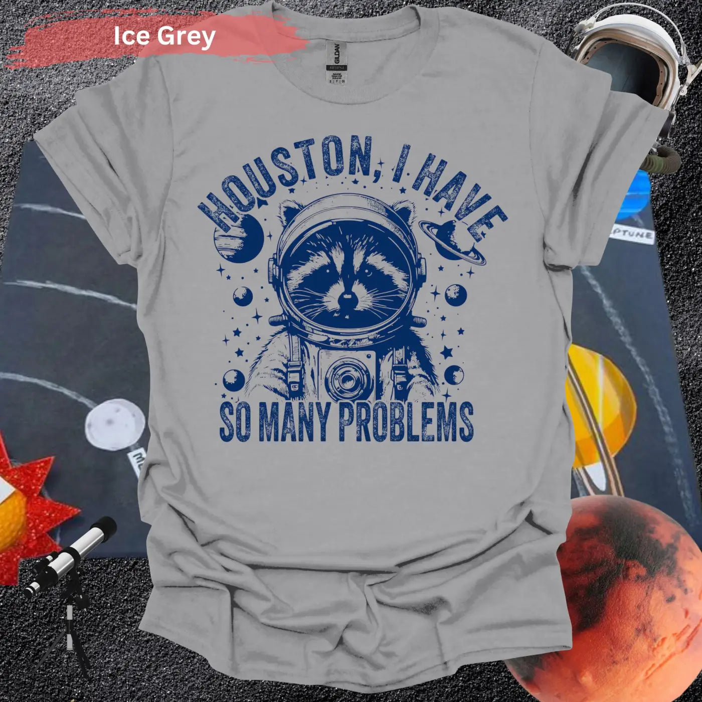 Funny Rocket Raccoon Houston I Have So Many Problem T-Shirt - S / Ice Grey - Physical Item