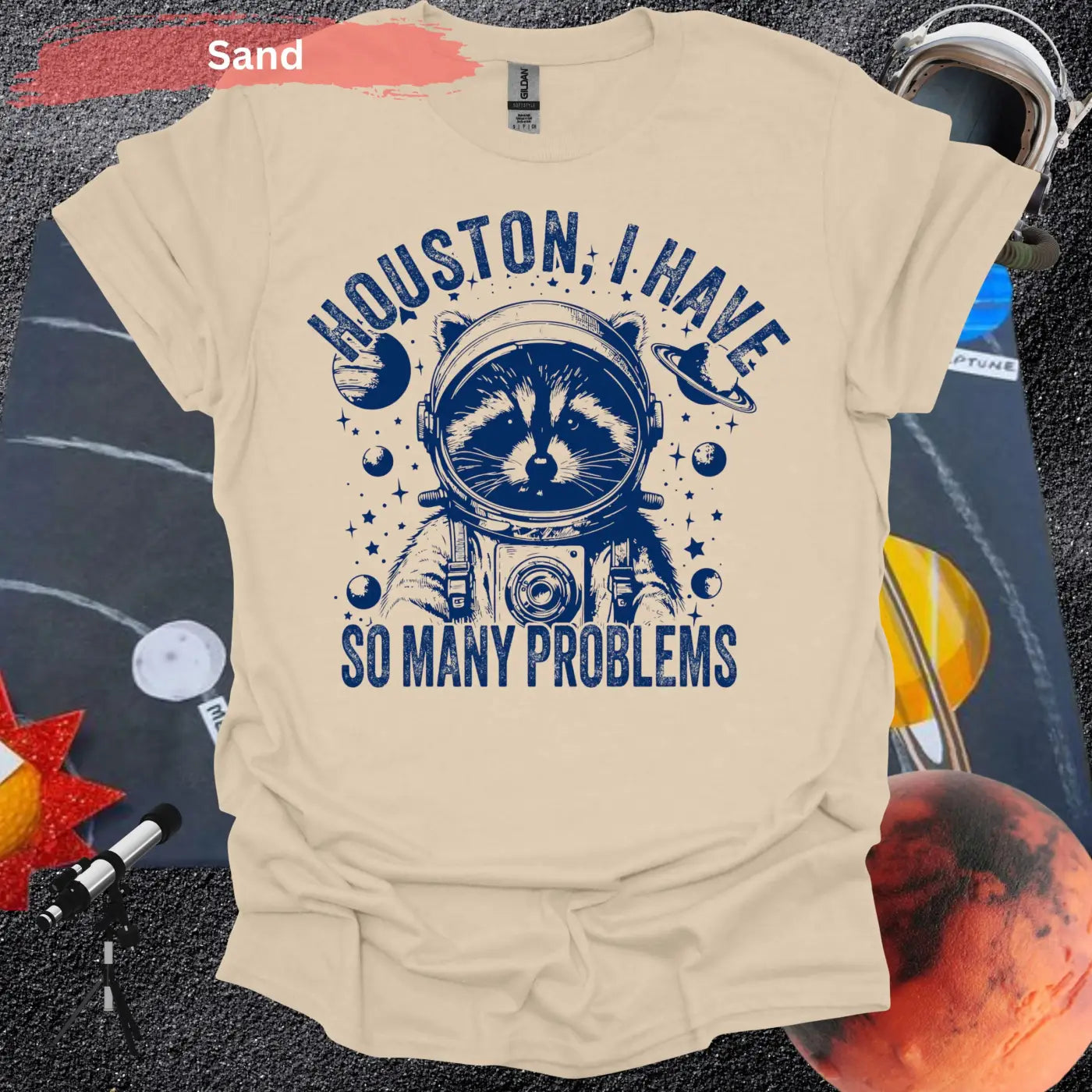 Funny Rocket Raccoon Houston I Have So Many Problem T-Shirt - S / Sand - Physical Item