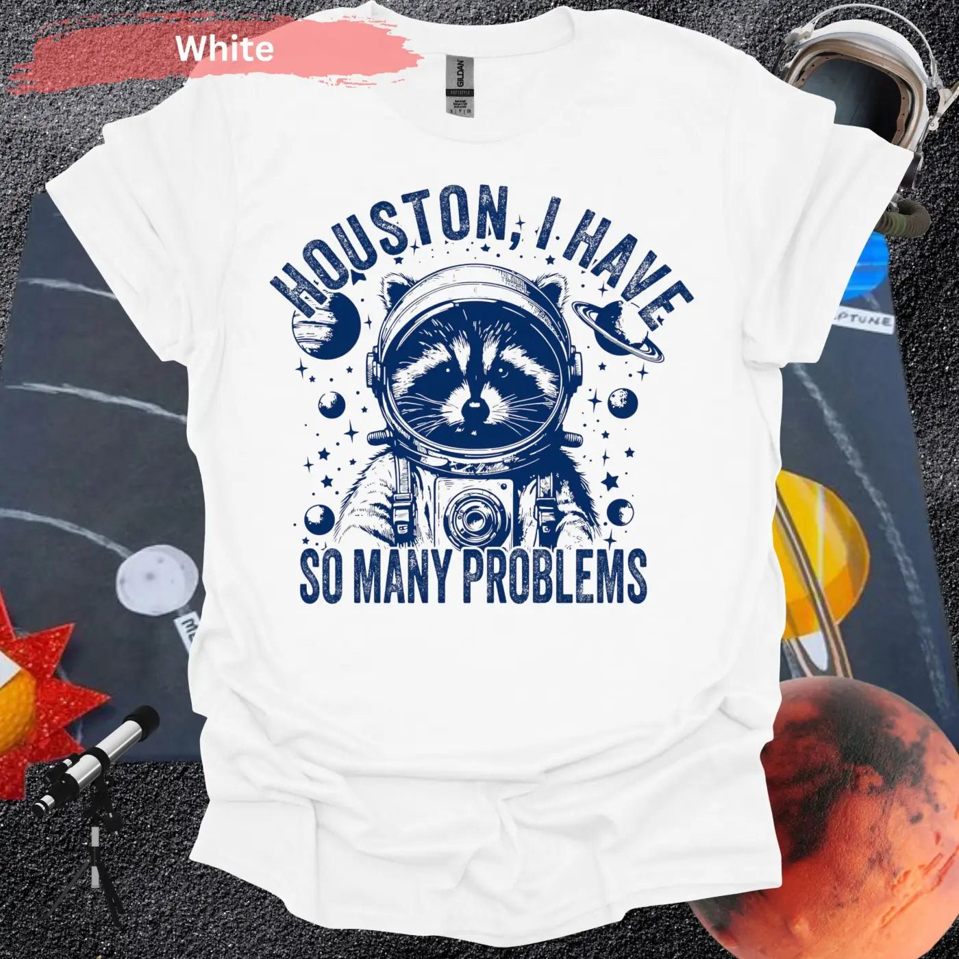 Funny Rocket Raccoon Houston I Have So Many Problem T-Shirt - S / White - Physical Item