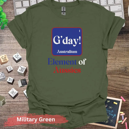 G’day Australium Element of Aussies T-shirt - S / Military Green - Physical Item