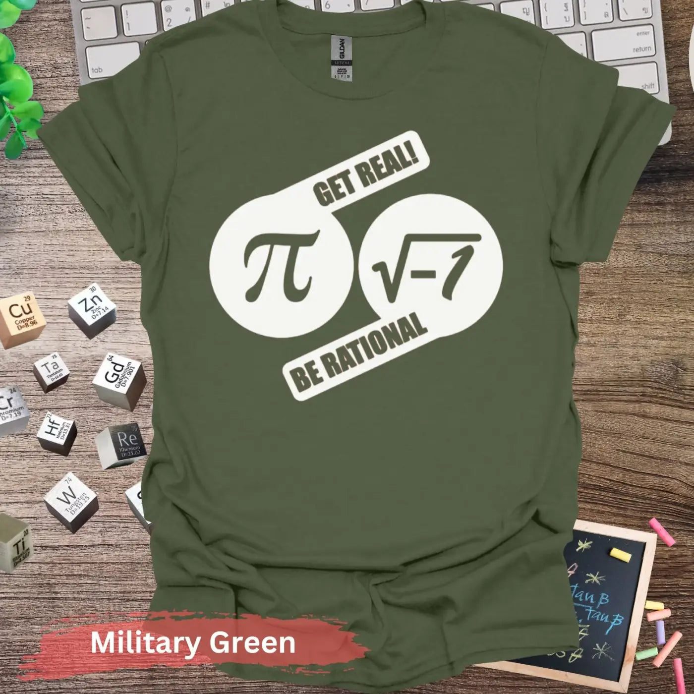 Get Real Be Rational T-Shirt - S / Military Green - Physical Item